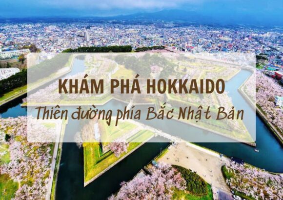 Du lịch Hokkaido – Hành trình bốn mùa tại miền đất tuyết hoang sơ Nhật Bản
