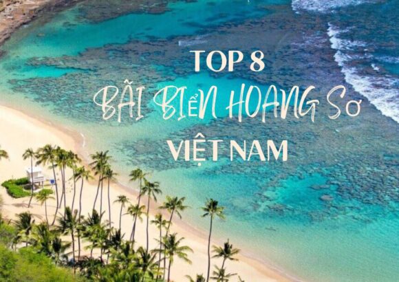 8 bãi biển hoang sơ tại Việt Nam bạn nên khám phá